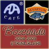 Ada Cafe & Akvaryum Pansiyon 2004 - 2005 Etkinlik Program�