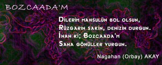 Nagahan Akay� /� Bozcaada'm